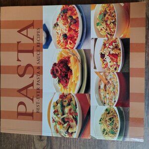 Pasta Best Ever Pasta & Sauce Recipes